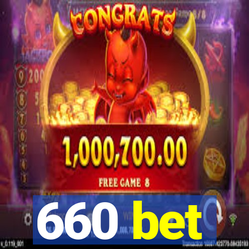 660 bet